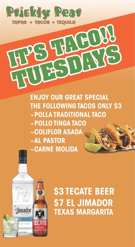 Prickly Pear Its Taco Tuesdays - 3 dollar tacos, 3 dollar Tecate beer, 7 dollar El Jimador Texas Margarita